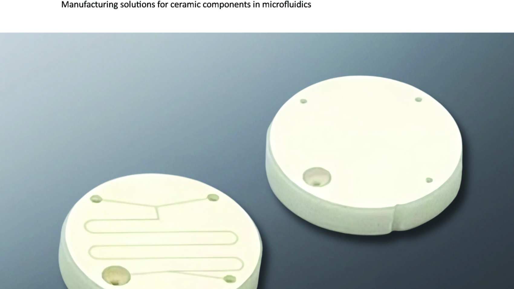 Ceramic is setting new standards in microfluidics